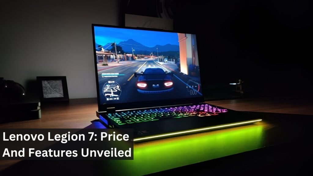Lenovo Legion 7: Price And Features Unveiled Lenovo Legion 7: Price And Features Unveiled