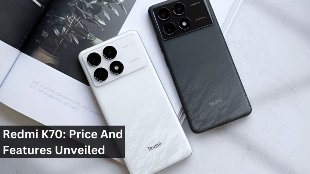 Redmi K70: Price And Features Unveiled Redmi K70: Price And Features Unveiled