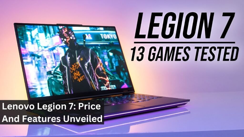Lenovo Legion 7: Price And Features Unveiled Lenovo Legion 7: Price And Features Unveiled