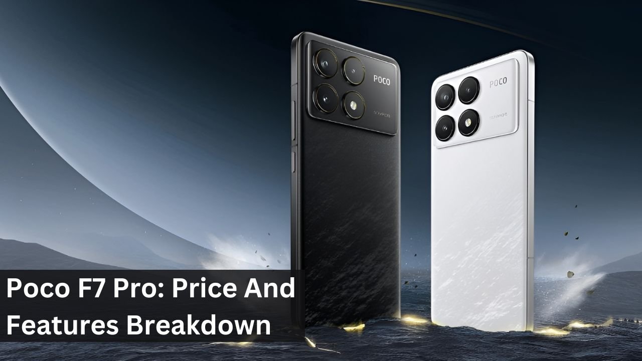 Poco F7 Pro: Price And Features Breakdown