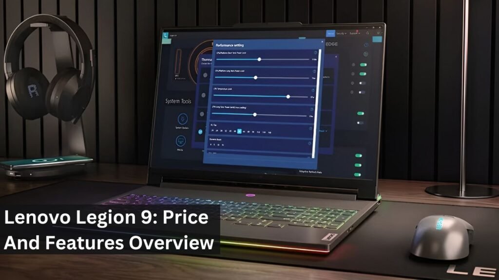 Lenovo Legion 9: Price And Features Overview Lenovo Legion 9: Price And Features Overview