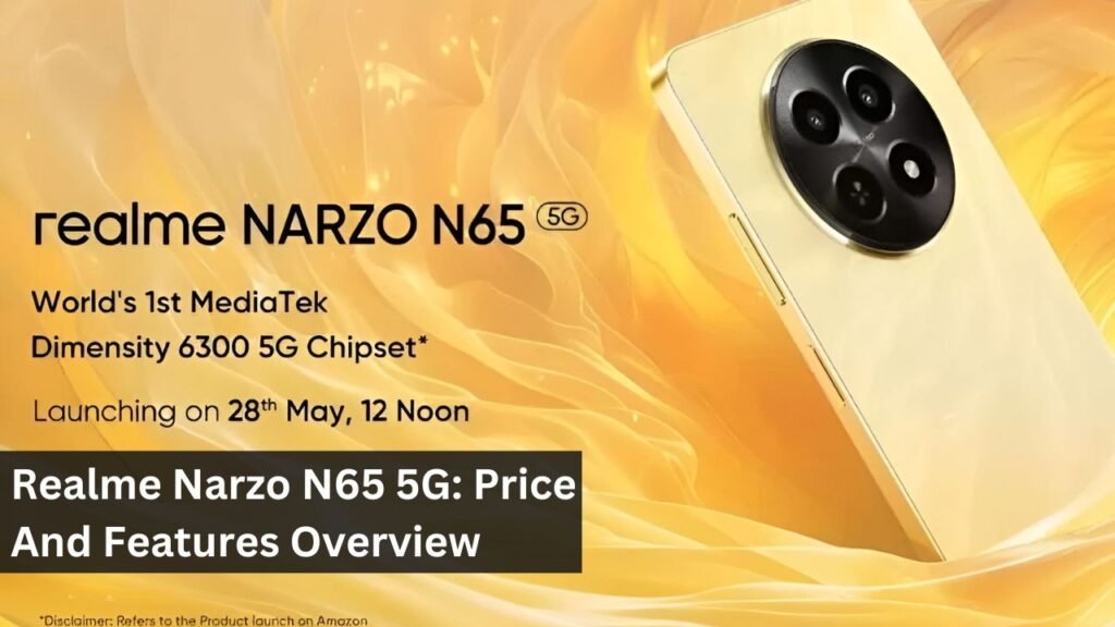 Realme Narzo N65 5G: Price And Features Overview Realme Narzo N65 5G: Price And Features Overview