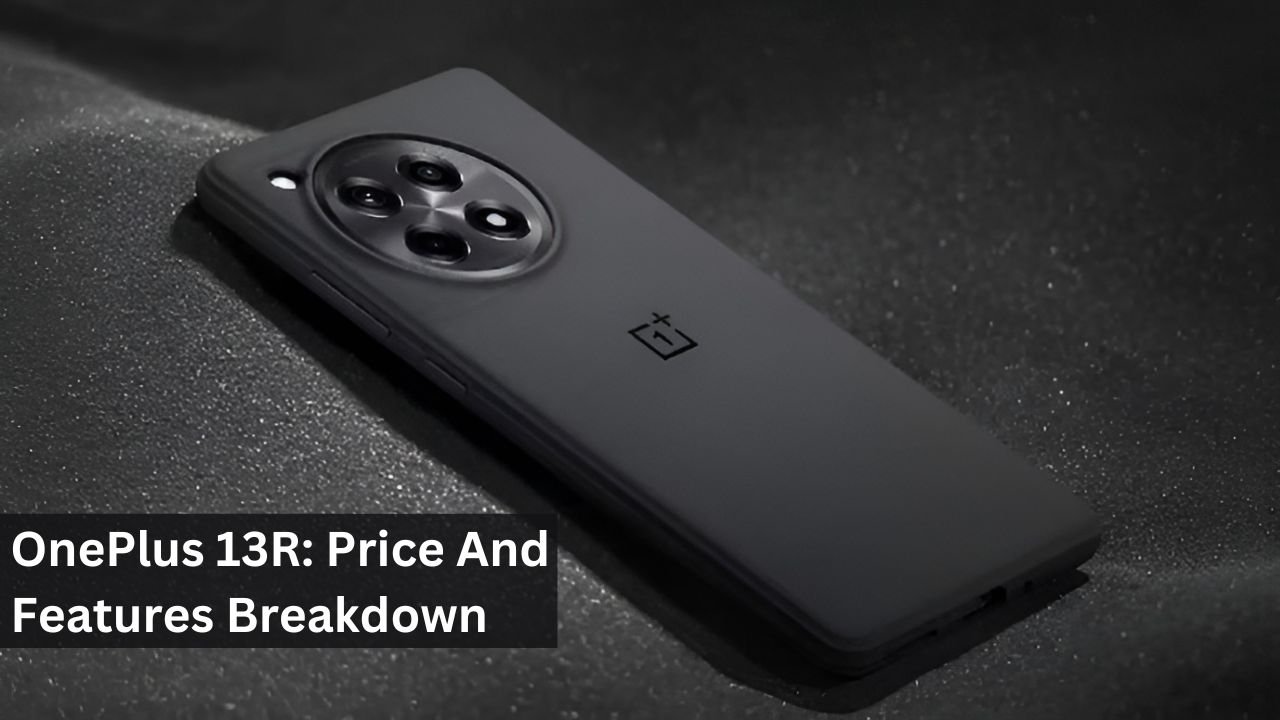 OnePlus 13R: Price And Features Breakdown