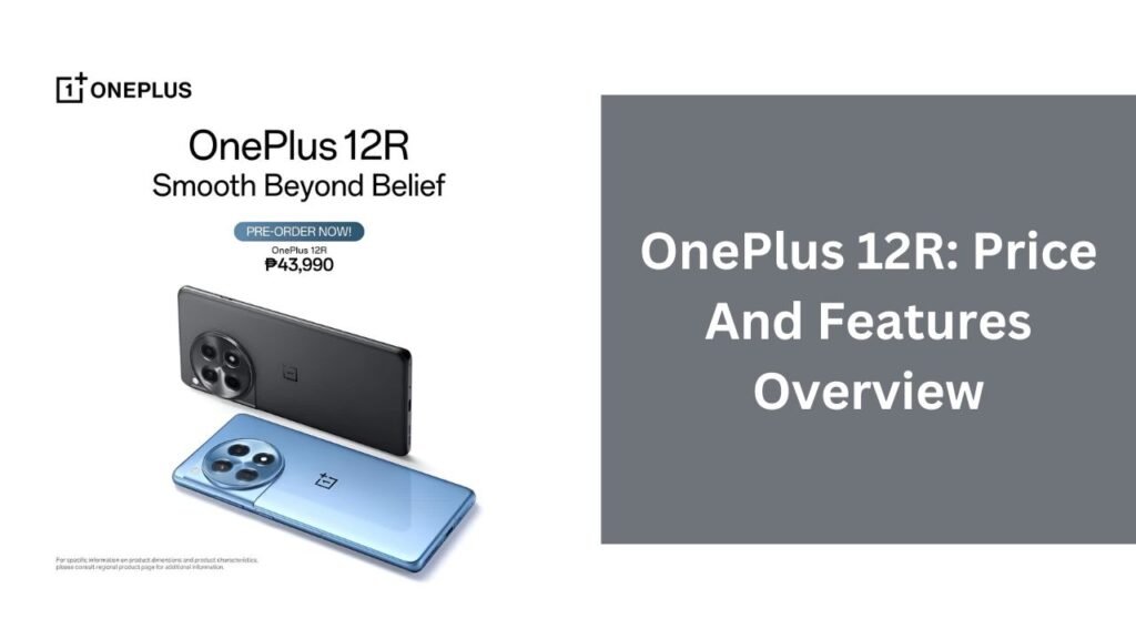 OnePlus 12R: Price And Features Overview OnePlus 12R: Price And Features Overview