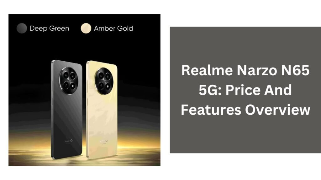 Realme Narzo N65 5G: Price And Features Overview