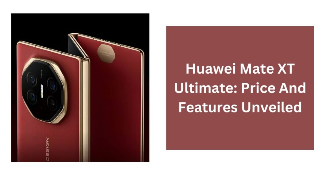 Huawei Mate XT Ultimate: Price And Features Unveiled Huawei Mate XT Ultimate: Price And Features Unveiled
