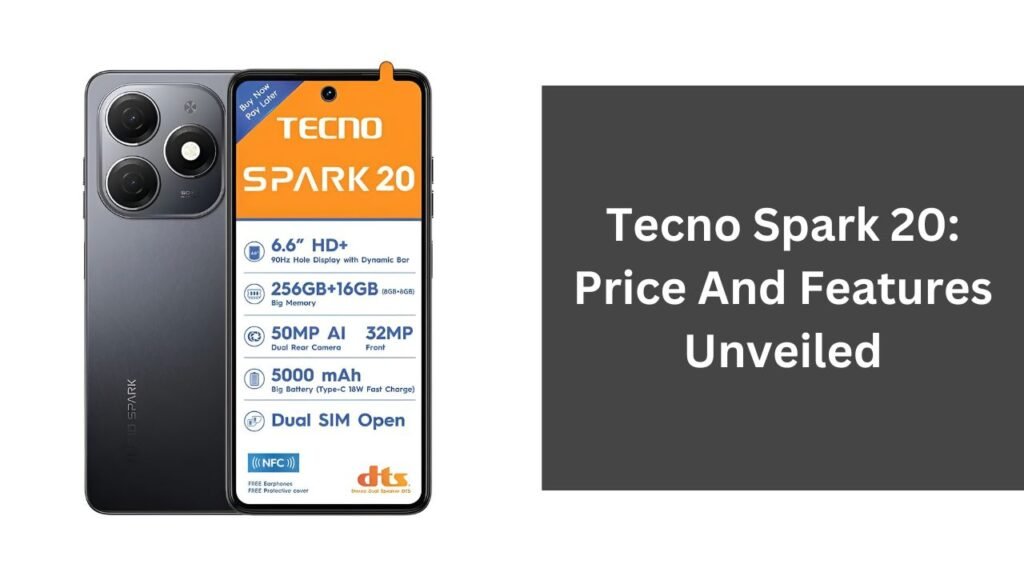Tecno Spark 20: Price And Features Unveiled Tecno Spark 20: Price And Features Unveiled