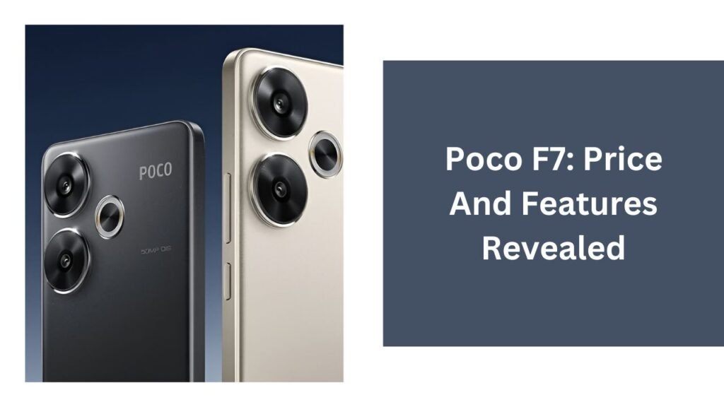 Poco F7: Price And Features Revealed Poco F7: Price And Features Revealed