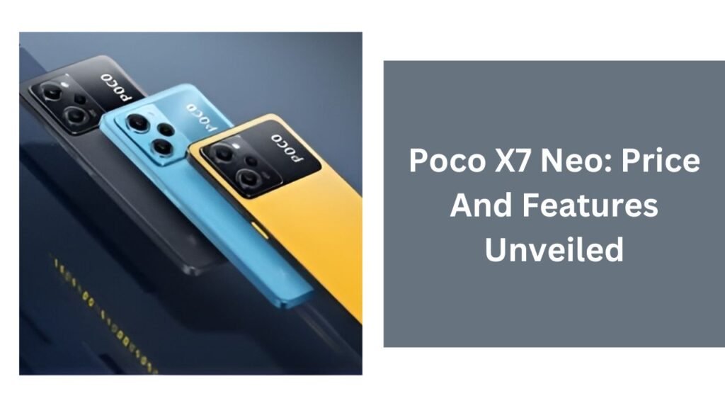 Poco X7 Neo: Price And Features Unveiled Poco X7 Neo: Price And Features Unveiled
