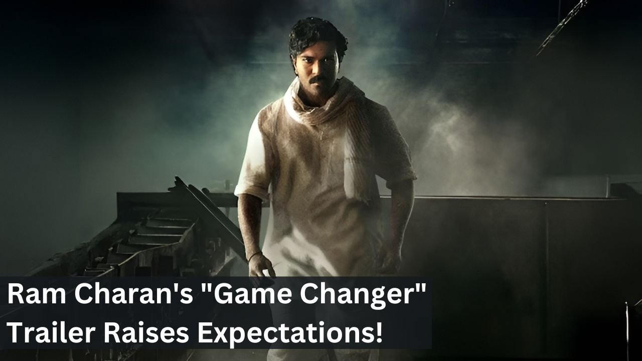 Ram Charan's "Game Changer" Trailer Raises Expectations!