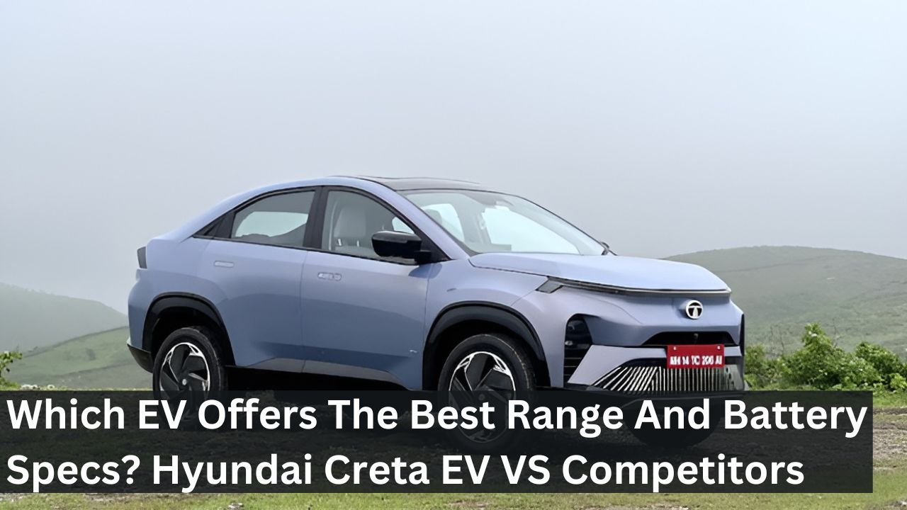 Which EV Offers The Best Range And Battery Specs? Hyundai Creta EV VS Competitors