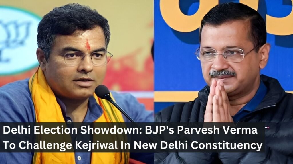 Delhi Election Showdown: BJP's Parvesh Verma To Challenge Kejriwal In New Delhi Constituency Delhi Election Showdown: BJP's Parvesh Verma To Challenge Kejriwal In New Delhi Constituency