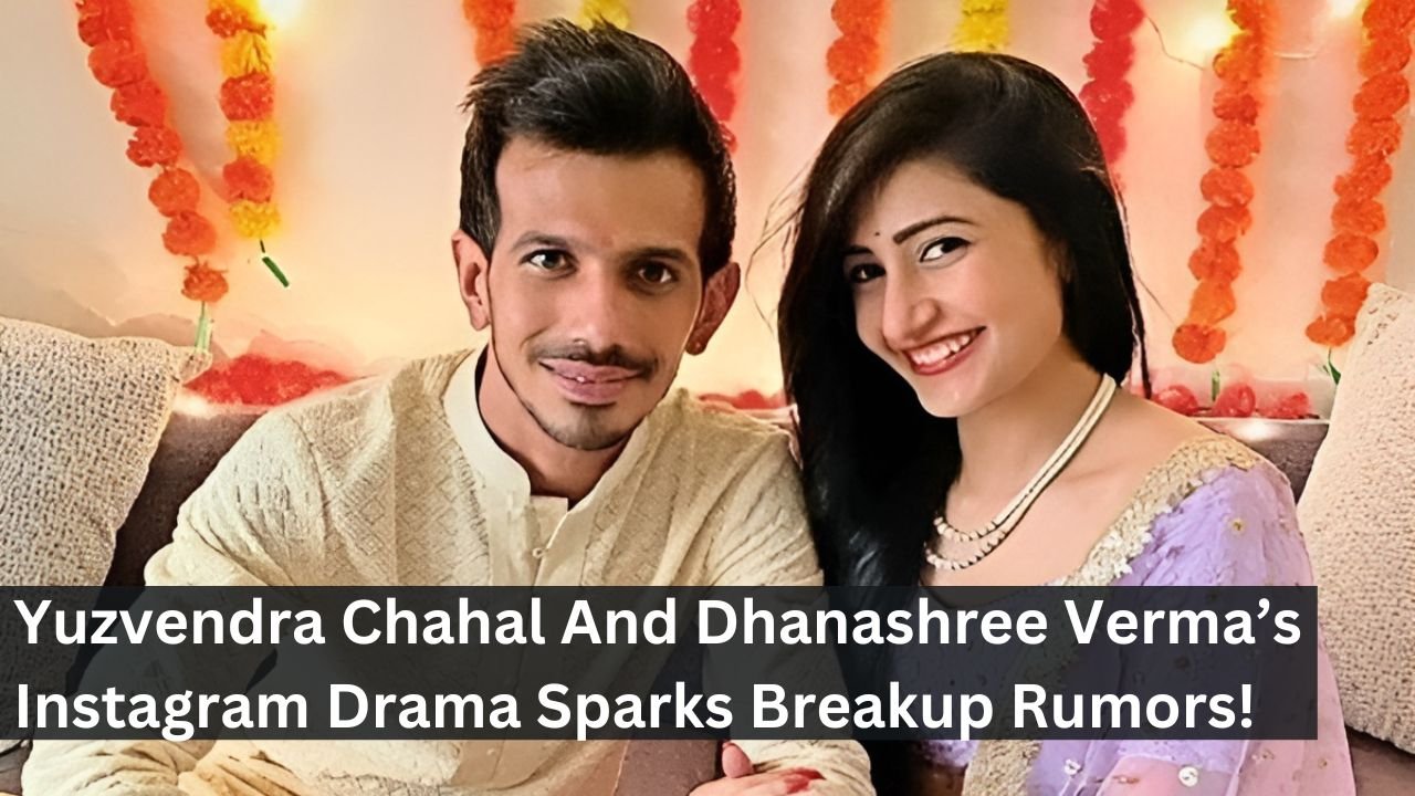 Yuzvendra Chahal And Dhanashree Verma’s Instagram Drama Sparks Breakup Rumors!