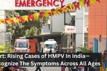 Alert: Rising Cases of HMPV In India—Recognize The Symptoms Across All Ages