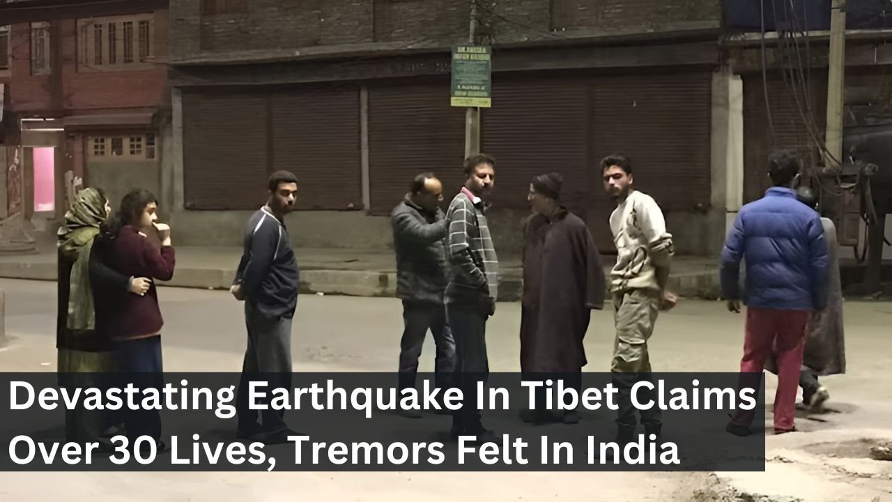 Devastating Earthquake In Tibet Claims Over 30 Lives, Tremors Felt In India