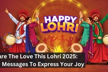 Share The Love This Lohri 2025: 51+ Messages To Express Your Joy