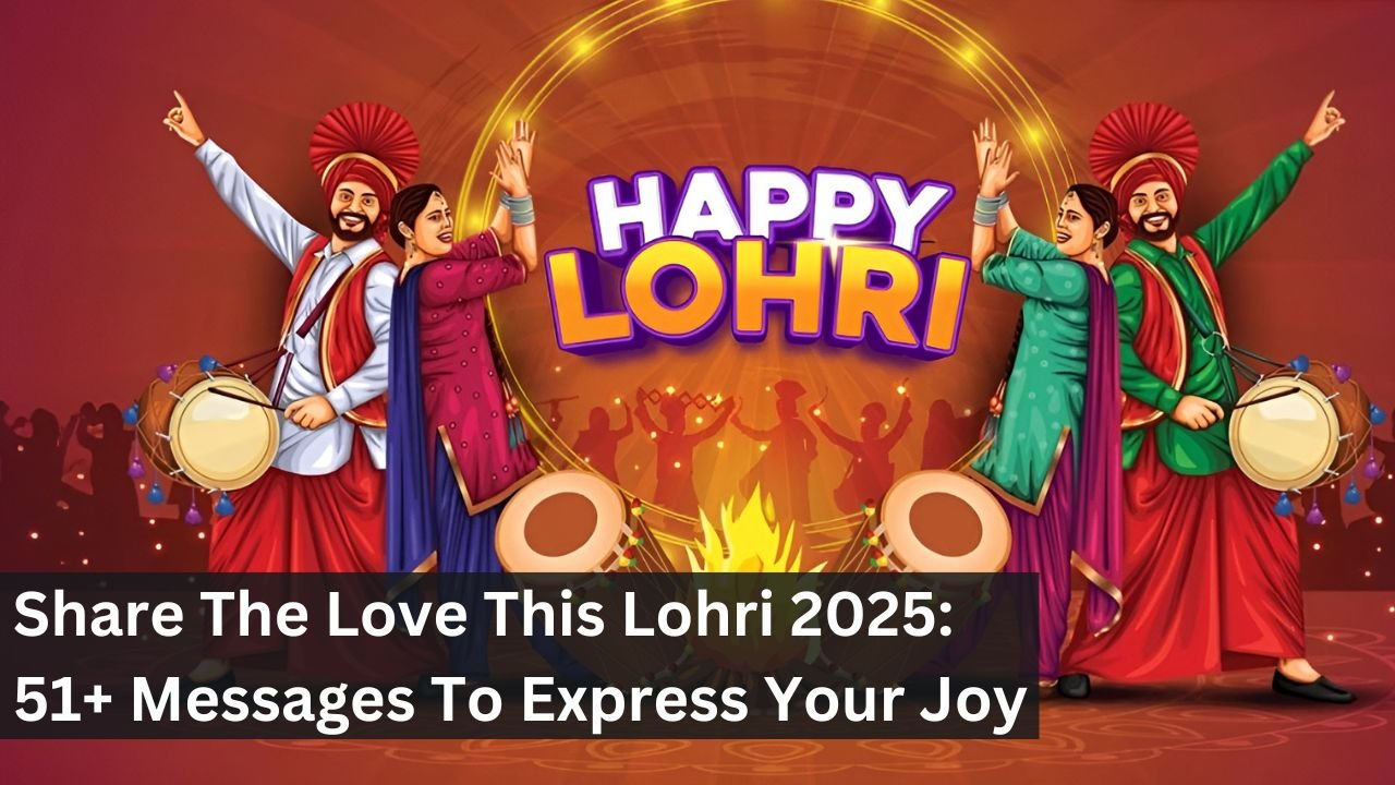 Share The Love This Lohri 2025: 51+ Messages To Express Your Joy