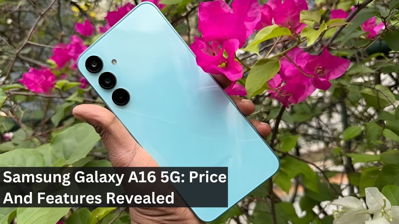Samsung Galaxy A16 5G: Price And Features Revealed