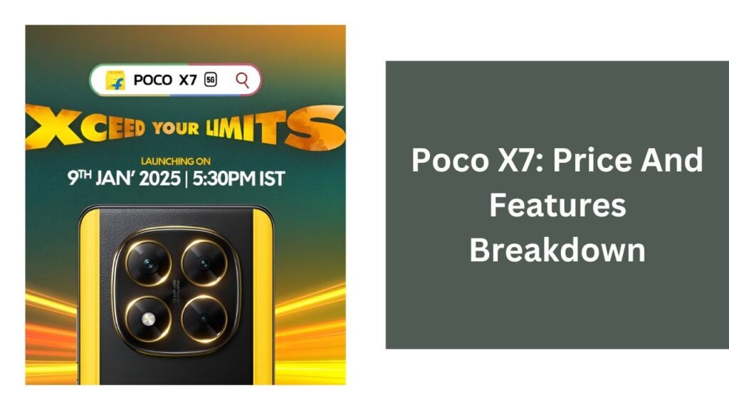 Poco X7: Price And Features Breakdown Poco X7: Price And Features Breakdown