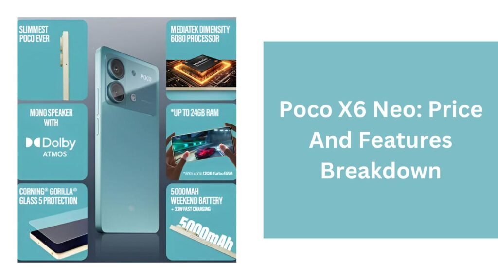 Poco X6 Neo: Price And Features Breakdown Poco X6 Neo: Price And Features Breakdown
